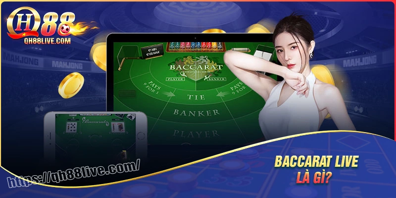 Baccarat live là gì? khác gì baccarat thường?