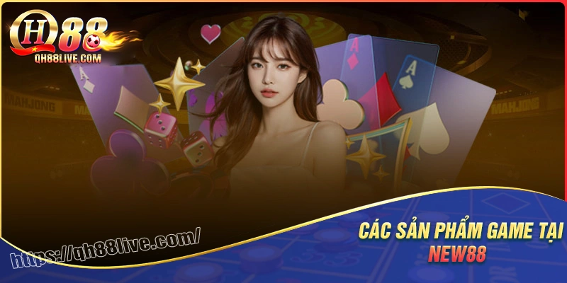 Kho game tại New88 phong phú, chất lượng cao