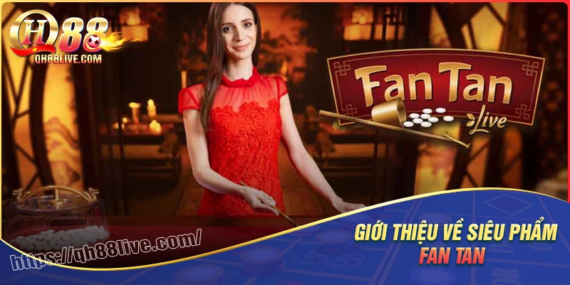 Fan tan - siêu phẩm game thú vị hấp dẫn