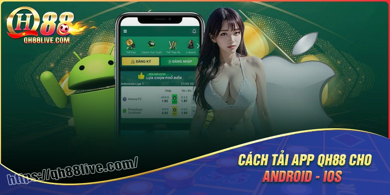 Hướng dẫn cách tải app QH88 về máy nhanh nhất