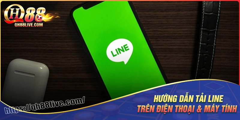 Hướng dẫn tải line trên điện thoại và máy tính