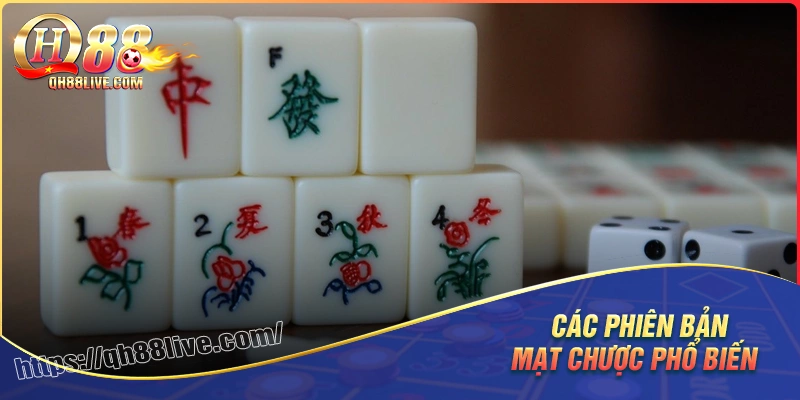 Khám phá các phiên bản mạt chược nổi tiếng hiện nay