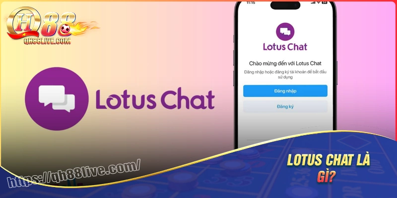 Lotuschat là gì?