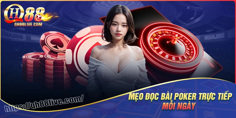 Mẹo cải thiện khả năng “reading” trong poker