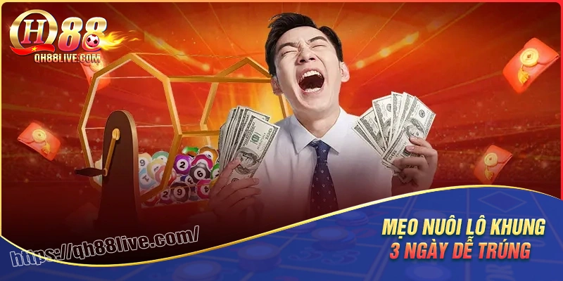 Mẹo tăng cơ hội chiến thắng khi nuôi lô khung 3 ngày