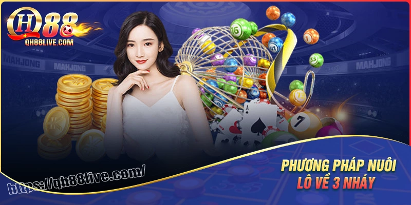 Phương pháp nuôi lô về 3 nháy hay nhất