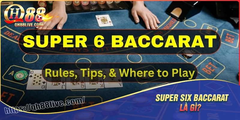 Super six baccarat là gì?