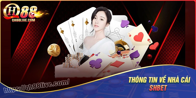Tổng quan thông tin nhà cái Shbet